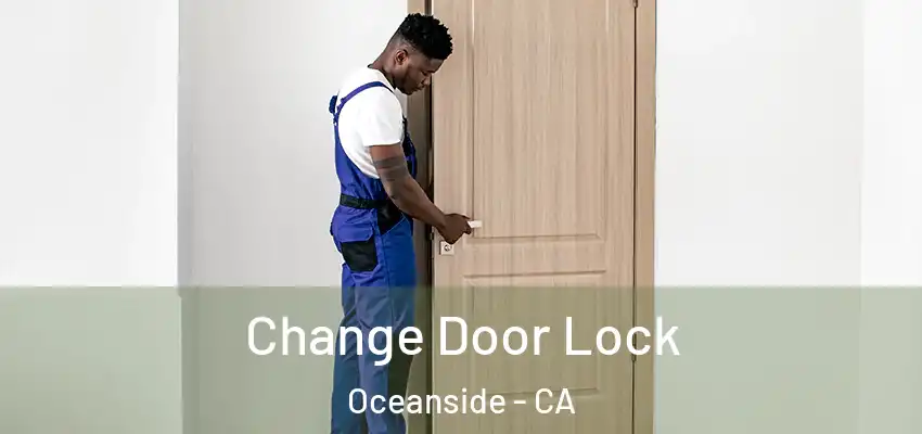  Change Door Lock Oceanside - CA