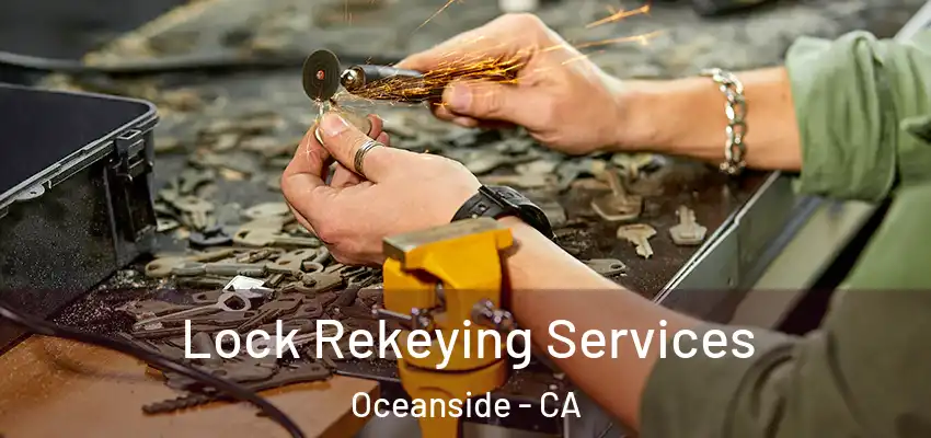  Lock Rekeying Services Oceanside - CA