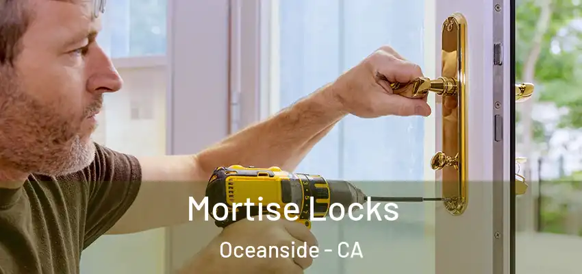  Mortise Locks Oceanside - CA