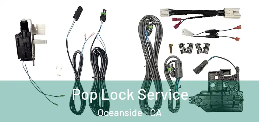  Pop Lock Service Oceanside - CA